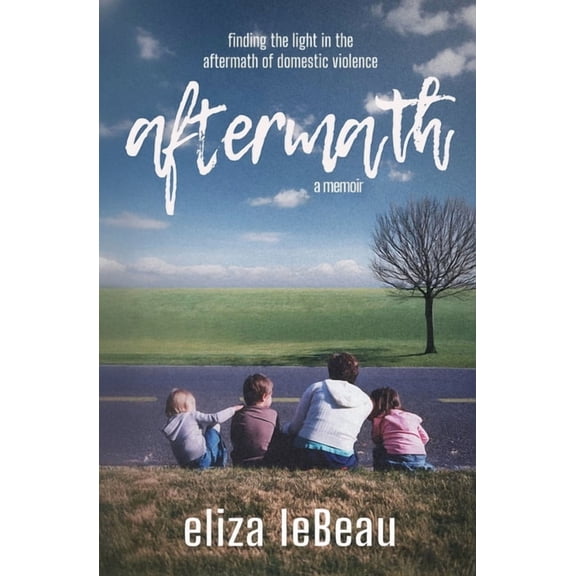 aftermath: finding the light in the aftermath of domestic violence, (Paperback)