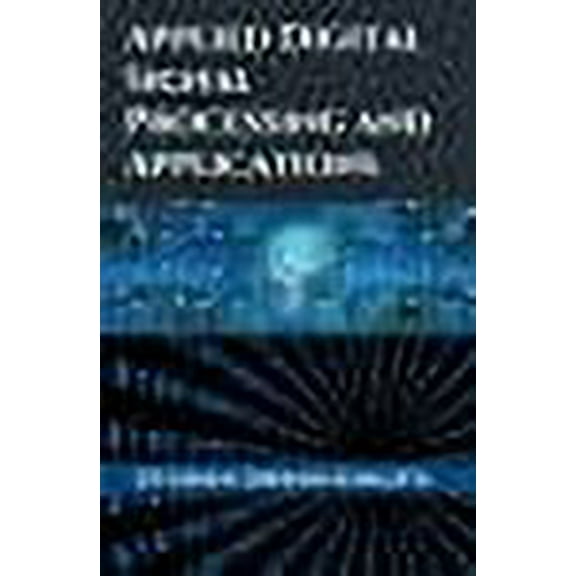 Applied Digital Signal Processing and Applications (Paperback)