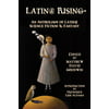 Latin@ Rising  An Anthology of Latin@ Science Fiction and Fantasy