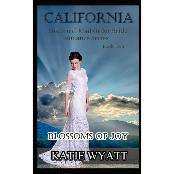 California Historical Mail Order Bride Romance: Blossoms of Joy (Series #2) (Paperback)