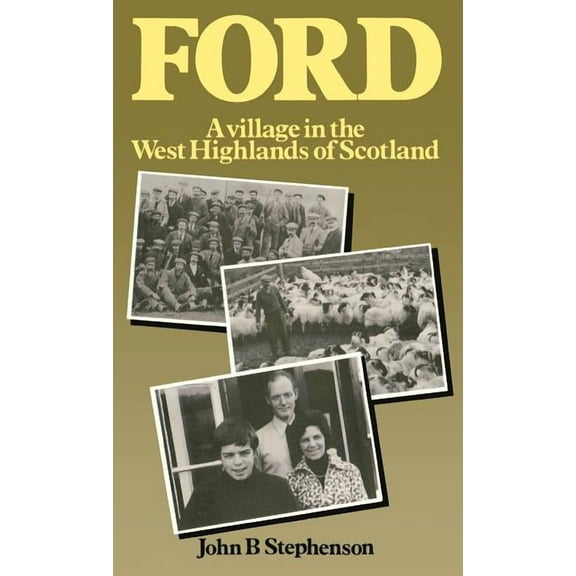Ford-A Village in the West Highlands of Scotland: A Case Study of Repopulation and Social Change in a Small Community, (Hardcover)