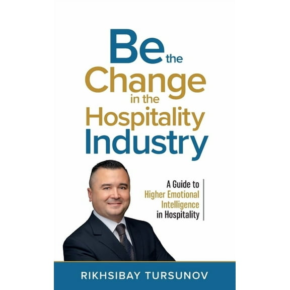 Be the Change in the Hospitality Industry, (Hardcover)