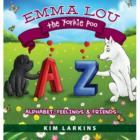 ISBN 9781615995516 product image for Emma Lou the Yorkie Poo : Alphabet, Feelings and Friends (Hardcover) | upcitemdb.com