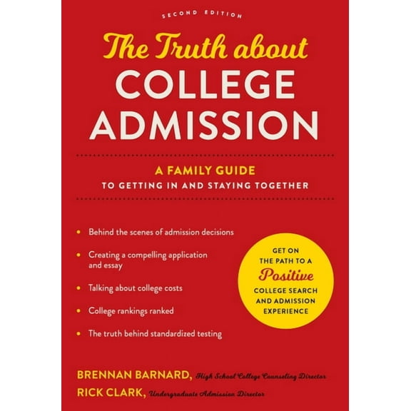 The Truth about College Admission: A Family Guide to Getting in and Staying Together, (Paperback)