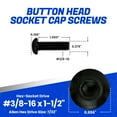 thumbnail image 2 of Fastenere Button Head Socket Cap Screws - 3/8-16 x 1-1/2" (10-Pcs) Alloy Steel, Fully Threaded, Fine Black Oxide Finish, Corrosion-Resistant, Machine Thread, Easy to Install w/ Allen Hex Drive, 2 of 4