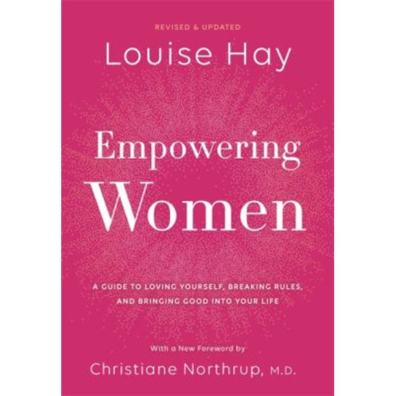 Pre-Owned Empowering Women: A Guide to Loving Yourself, Breaking Rules, and Bringing Good Into Your Life (Hardcover) 1401956726 9781401956721