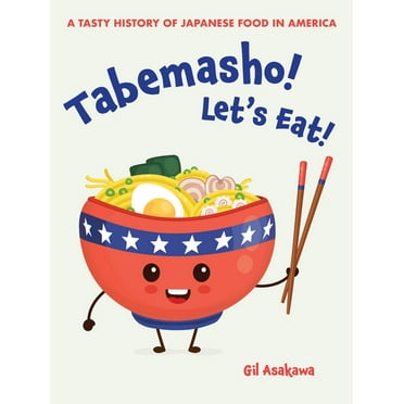 Tabemasho! Let's Eat!: A Tasty History of Japanese Food in America (Paperback)