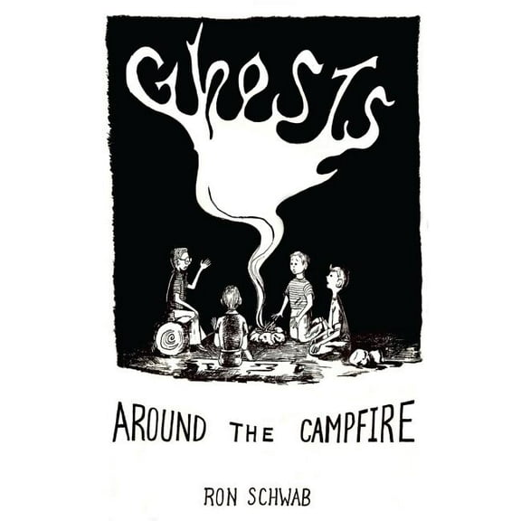 Ghosts Around the Campfire (Paperback) by Ron Schwab