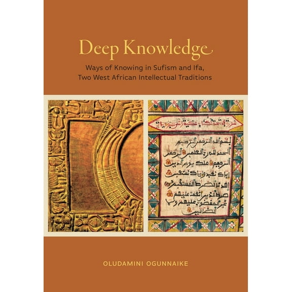 Africana Religions Deep Knowledge: Ways of Knowing in Sufism and Ifa, Two West African Intellectual Traditions, Book 5, (Hardcover)