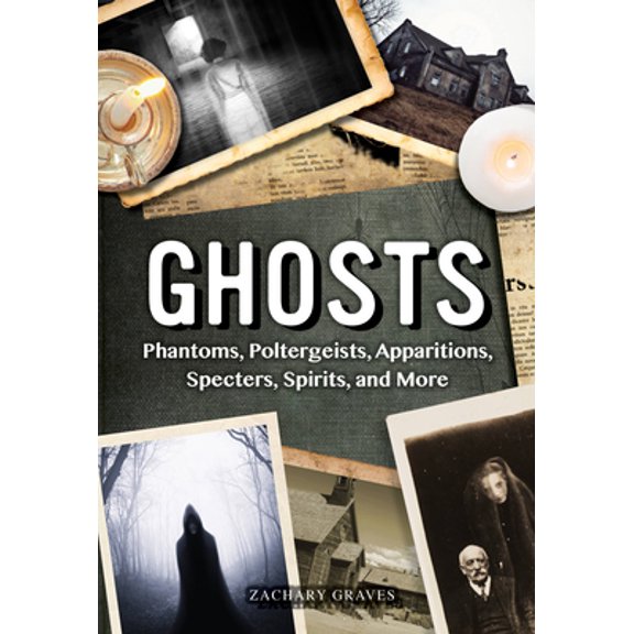 Pre-Owned Ghosts: Phantoms, Poltergeists, Apparitions, Specters, Spirits, and More (Hardcover) 0785837426 9780785837428