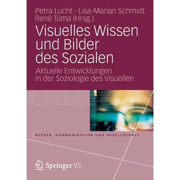 Wissen, Kommunikation Und Gesellschaft Visuelles Wissen Und Bilder Des Sozialen: Aktuelle Entwicklungen in Der Soziologie Des Visuellen, Book 0, (Paperback)