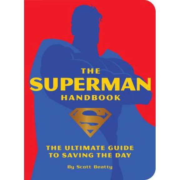 Pre-Owned The Superman Handbook: The Ultimate Guide to Saving the Day (Paperback) 1594741131 9781594741135