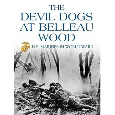 Devils Wood - The Devil Dogs at Belleau Wood: U.S. Marines in World War I - eBook