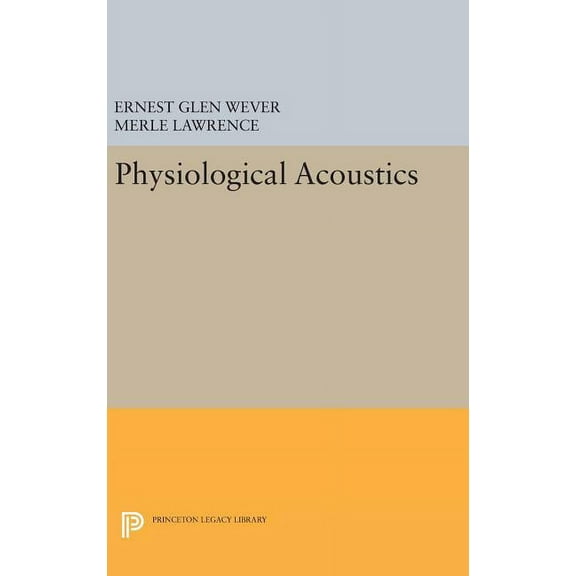 Princeton Legacy Library Physiological Acoustics, Book 1952, (Hardcover)