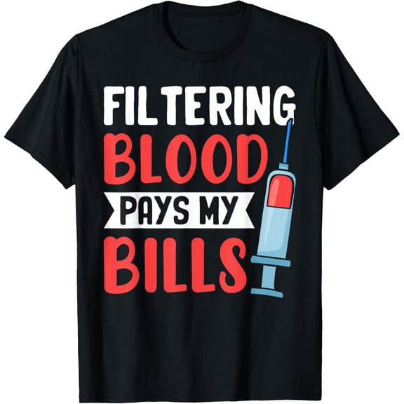 Dialysis Technician Nurse Kidney RN Dialysis Tech T-Shirt