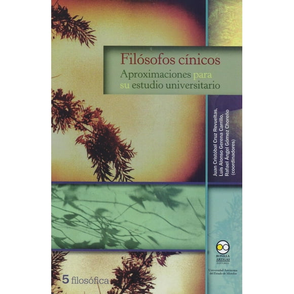 Filósofos Cínicos Aproximaciones para su estudio universitario Bonilla Artigas Editores 9786078560318