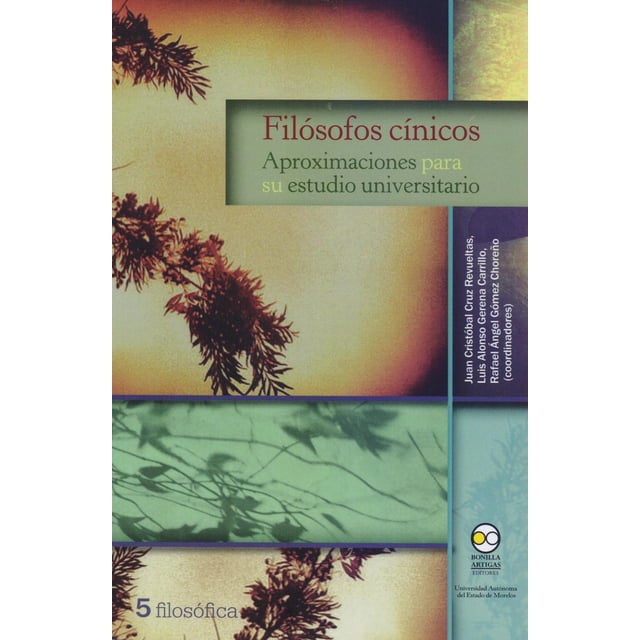 Filósofos Cínicos Aproximaciones para su estudio universitario Bonilla Artigas Editores 9786078560318