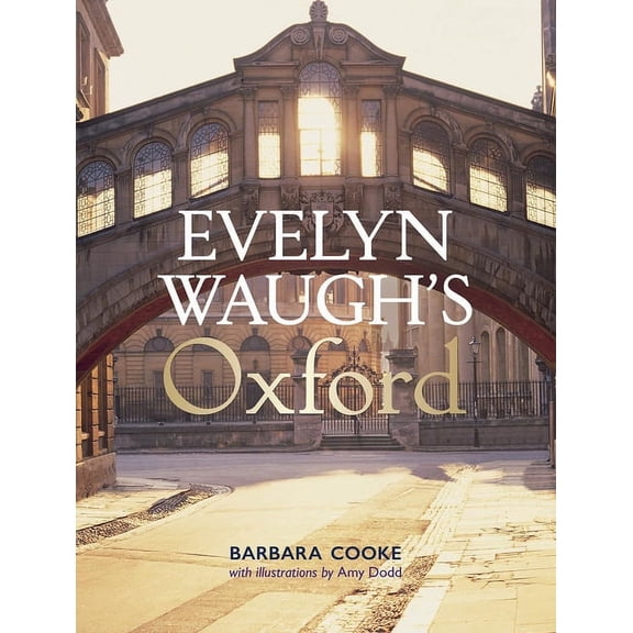 Evelyn Waugh's Oxford (Hardcover)