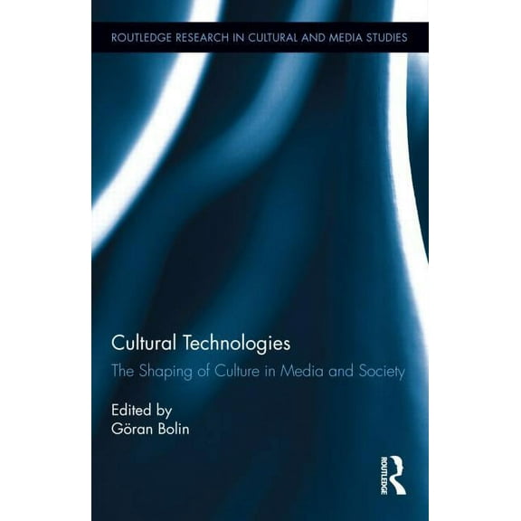 Routledge Research in Cultural and Media Cultural Technologies: The Shaping of Culture in Media and Society, Book 41, (Hardcover)