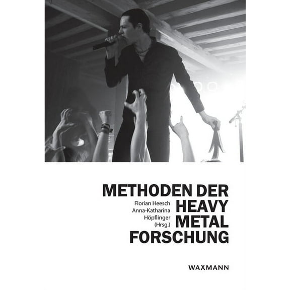Methoden der Heavy Metal-Forschung: Interdisziplinäre Zugänge (Paperback)