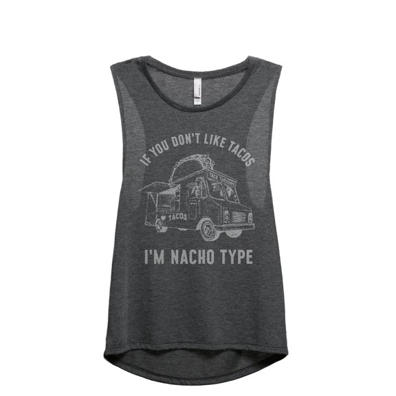 If You Don't Like Tacos I'm Nacho Type Women's Fashion Sleeveless Muscle Workout Yoga Tank Top Charcoal Grey Medium