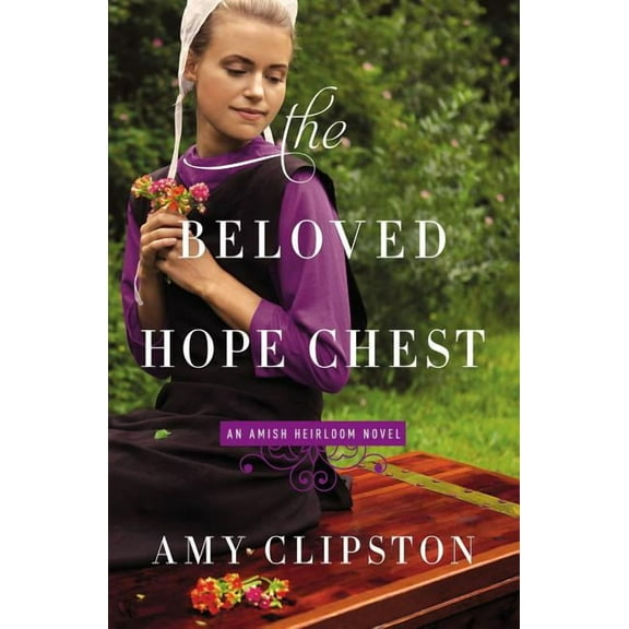 Amish Heirloom Novel The Beloved Hope Chest, Book 4, (Paperback)