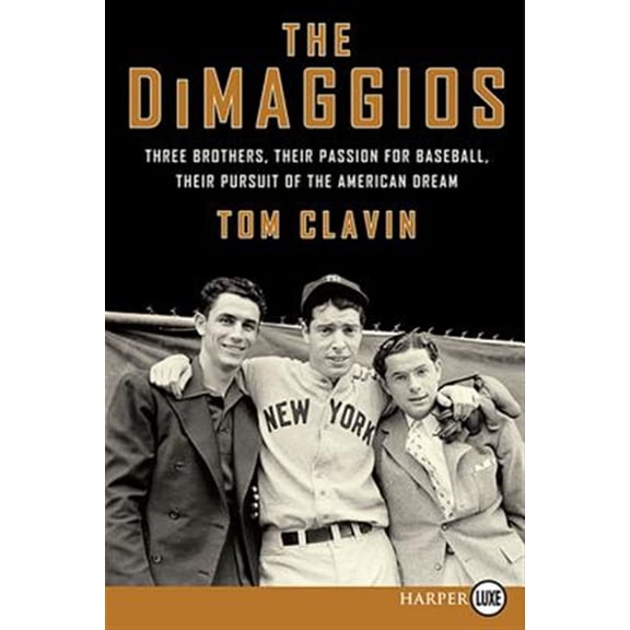 Pre-Owned The Dimaggios: Three Brothers, Their Passion for Baseball, Their Pursuit of the American Dream, (Paperback)