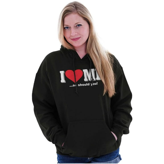 I Love Me Funny Flirty Valentines Day Hoodie Sweatshirt Women Brisco Brands S