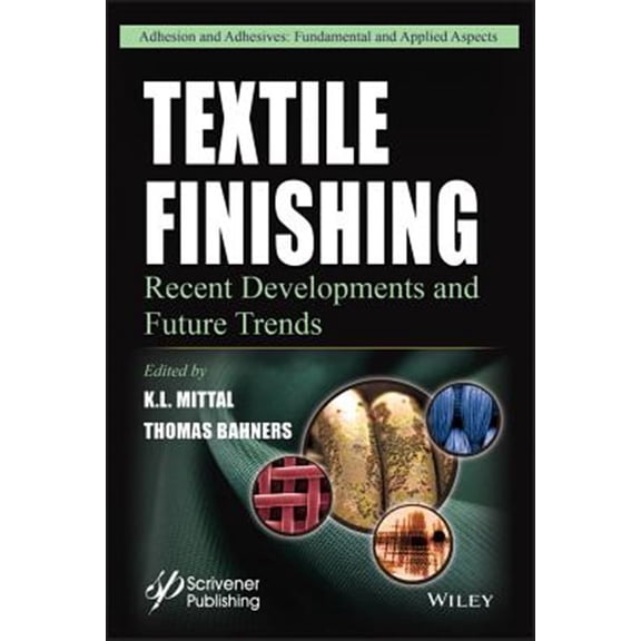 Pre-Owned Adhesion and Adhesives: Fundamental and Applied Aspects: Textile Finishing: Recent Developments and Future Trends (Hardcover)