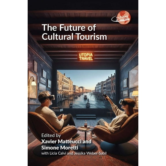 Future of Tourism The Future of Cultural Tourism, Book 11, (Paperback)