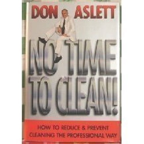 Pre-Owned NO TIME TO CLEAN! How to Reduce & Prevent Cleaning the Professional Way (Hardcover) 0739414453 9780739414453