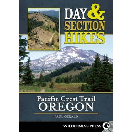 Day and Section Hikes Pacific Crest Trail: Oregon - (Best Hiking Trails In Oregon)