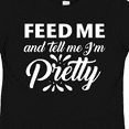 thumbnail image 4 of Inktastic Feed Me and Tell Me I'm Pretty Girls Toddler T-Shirt, 4 of 5