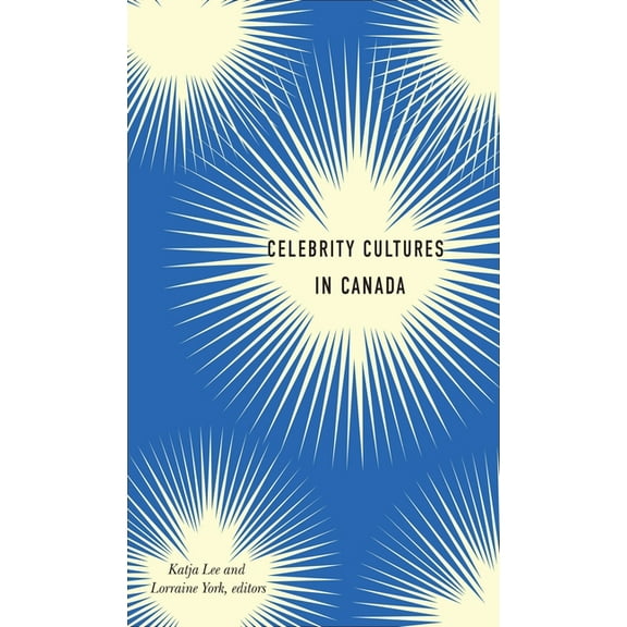 Cultural Studies Celebrity Cultures in Canada, (Paperback)