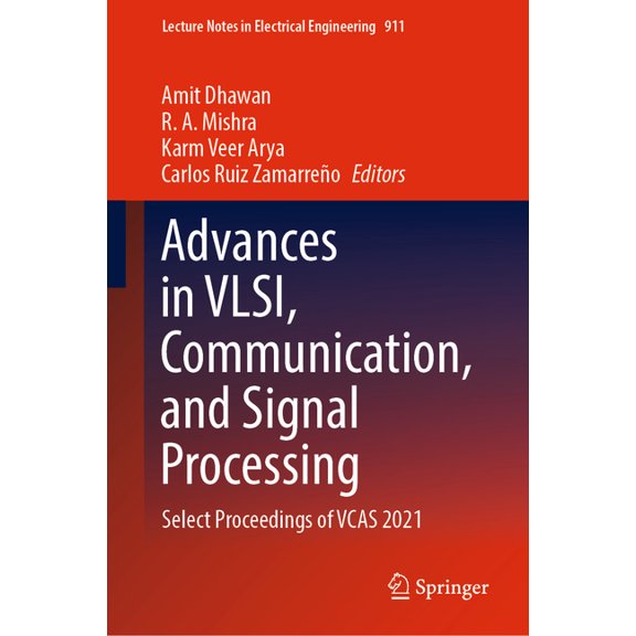 Lecture Notes in Electrical Engineering Advances in Vlsi, Communication, and Signal Processing: Select Proceedings of Vcas 2021, Book 911, (Hardcover)