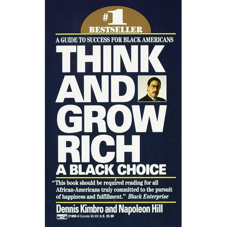 Think and Grow Rich: A Black Choice : A Guide to Success for Black (Best Way To Get Rich In America)