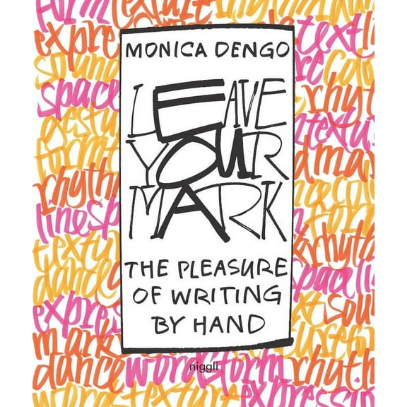 Leave Your Mark: The Pleasure of Writing by Hand (Hardcover)