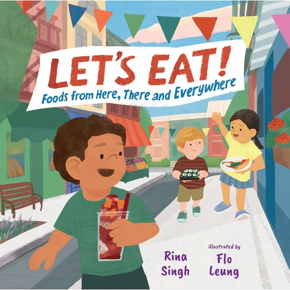 Let's Eat!: Foods from Here, There and Everywhere, (Hardcover)