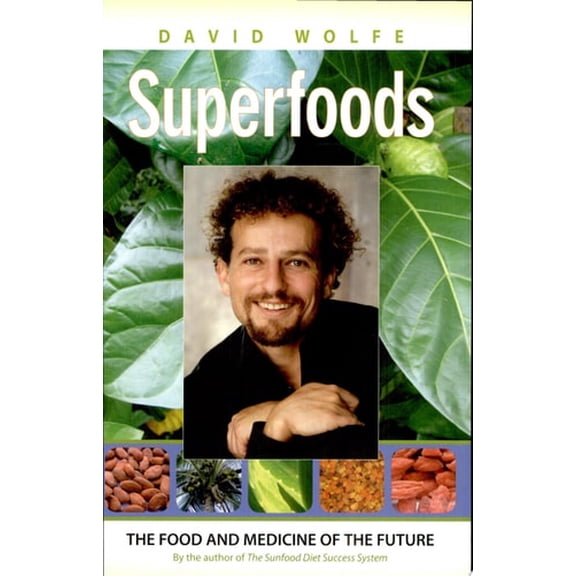 Pre-Owned Superfoods: The Food and Medicine of the Future (Paperback) 1556437765 9781556437762