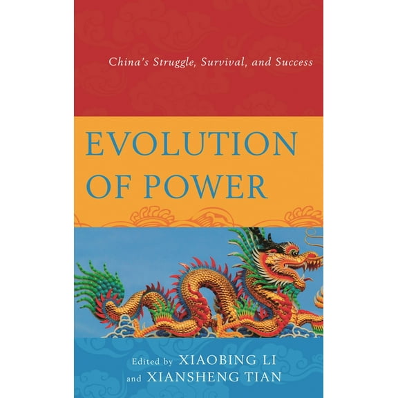 Evolution of Power: China's Struggle, Survival, and Success, (Paperback)