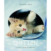 Smitten : A Kitten's Guide to Happiness