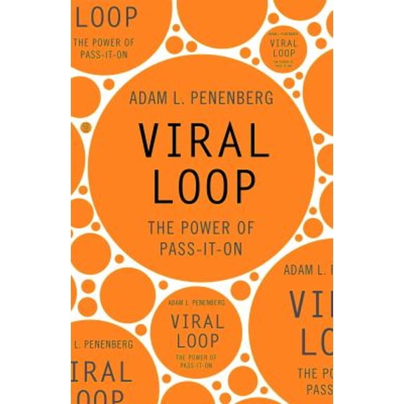 Pre-Owned Viral Loop: The Power of Pass-It-On. Adam L. Penenberg (Paperback) 0340918691 9780340918692