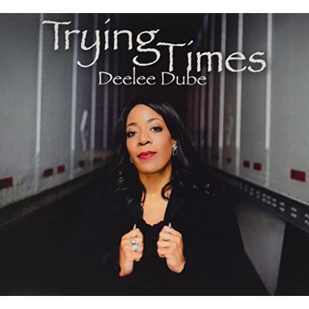 Deelee Dube Trying Times (CD) Album