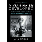 Vivian Maier Developed : The Untold Story of the Photographer Nanny (Paperback)