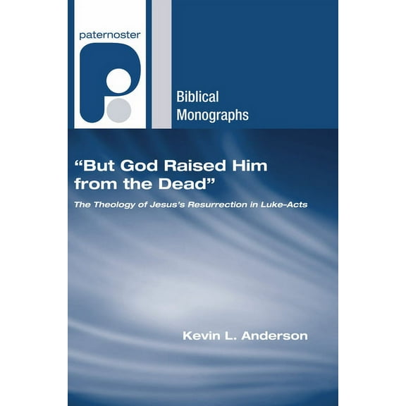 Paternoster Biblical Monographs: "But God Raised Him from the Dead" (Paperback)