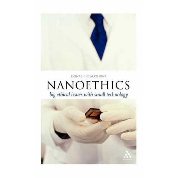 Think Now Nanoethics: Big Ethical Issues with Small Technology, (Hardcover)