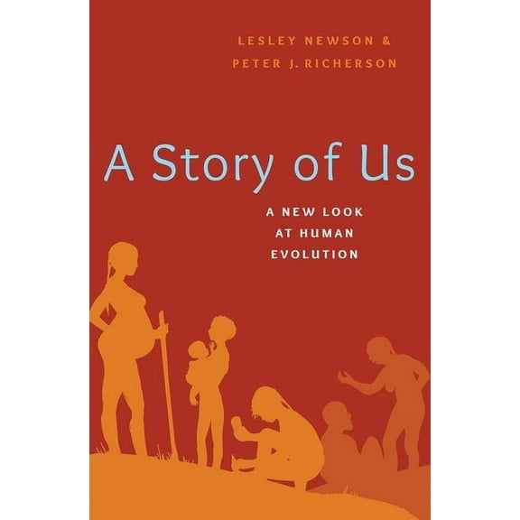 A Story of Us: A New Look at Human Evolution, (Hardcover)