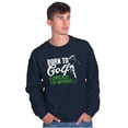 thumbnail image 5 of Born to Golf Forced to Work Golfing Sweatshirt for Men or Women Brisco Brands X, 5 of 6