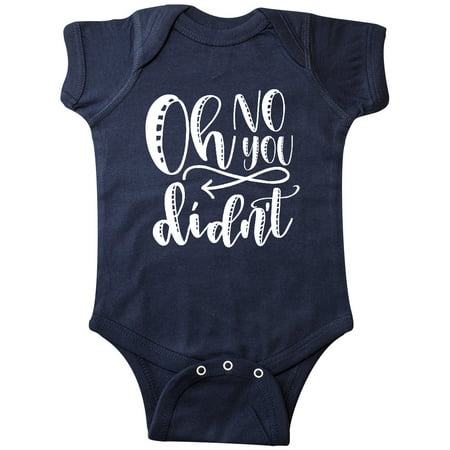 

Inktastic Oh No You Didn’t Humor Gift Baby Boy or Baby Girl Bodysuit