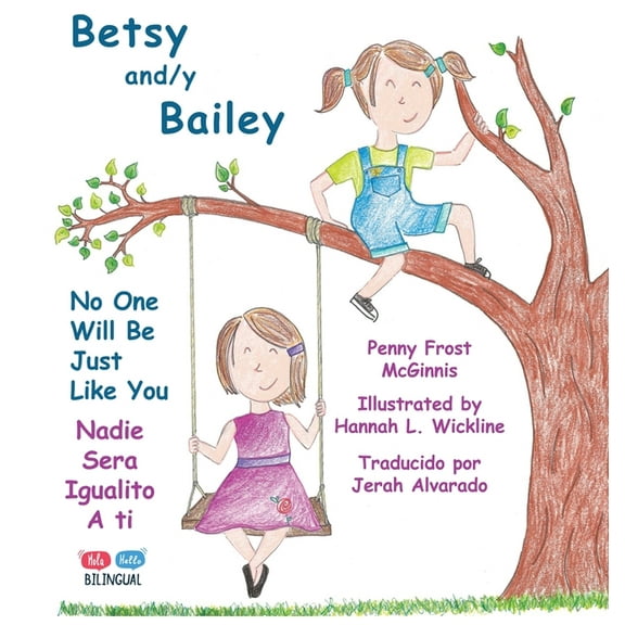 Betsy and/y Bailey: No One Will Be Just Like You, (Hardcover)